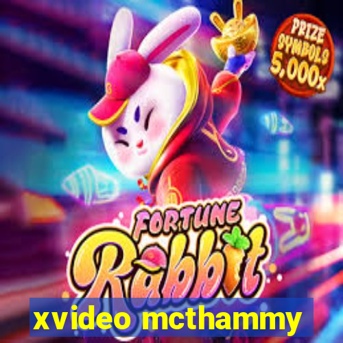 xvideo mcthammy